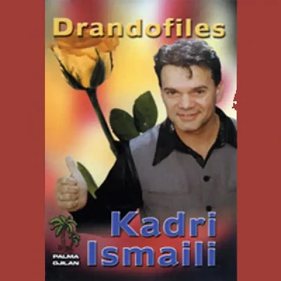 Drandofiles - Kadri Ismajli