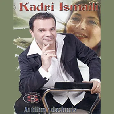 Ai Fillim I Dashurisë - Kadri Ismajli