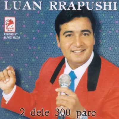 2 Dele 300 Pare - Luan Rrapushi