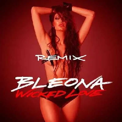 Wicked Love (Remix Package) (2018) - Bleona