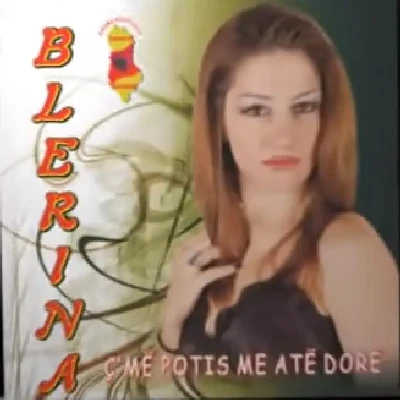 Cme Potis Me Ate Dore (2009) - Blerina Balili