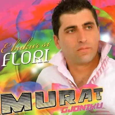 E Bukur Si Flori (2019) - Murat Gjoniku