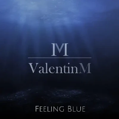 Feeling Blue (2014) - Valentin M