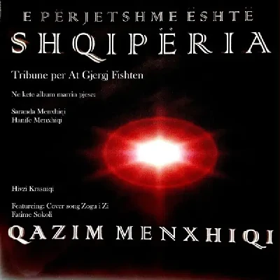 E Perjetshme Eshte Shqiperia (1996) - Qazim Menxhiqi