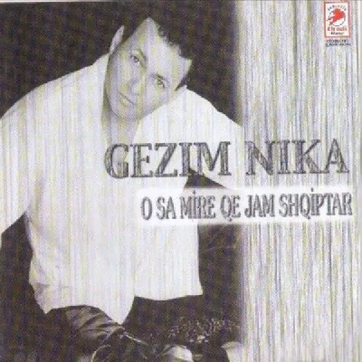 O Sa Mirë Që Jam Shqiptar - Gezim Nika