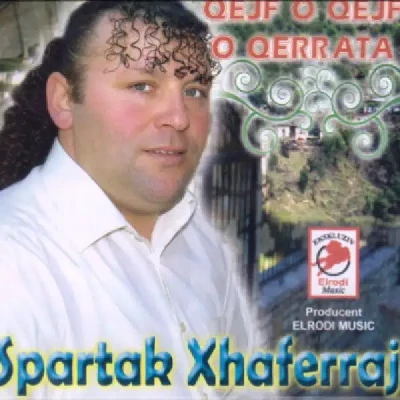 Qejf O Qejf O Qerrata - Spartak Xhaferraj