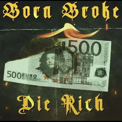 Born Broke Die Rich (2023) - Double T & Artur