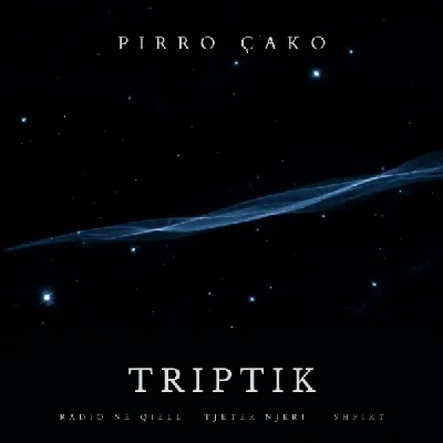 Triptik (2023) - Pirro Çako