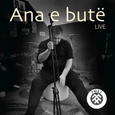 Ana E Butë (Live) (2023) - 7Me7