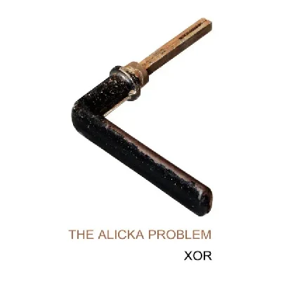 XOR (2012) - The Aliçka Problem