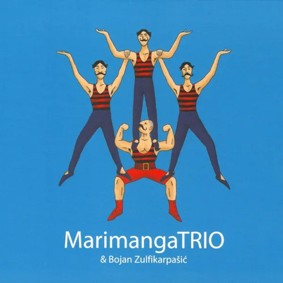 Marimanga Trio & Bojan Zulfikarpašić (2004) - Marimanga Trio & Bojan Zulfikarpašić