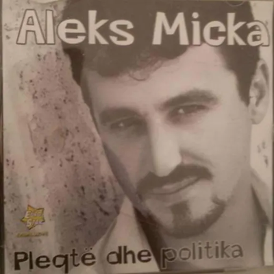 Pleqtë Dhe Politika - Aleks Micka