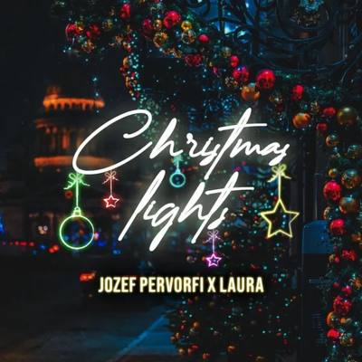 Christmas Lights (2024) - Jozef Pervorfi & Laura Spaqi