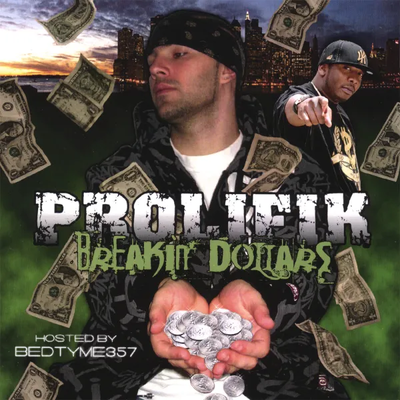 Breakin' Dollars (2007) - Prolifik
