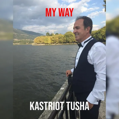 My Way - Kastriot Tusha