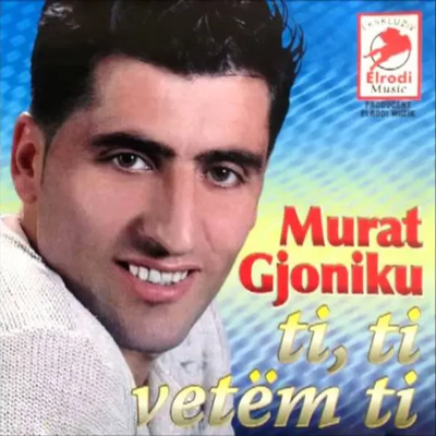 Ti, Ti, Vetëm Ti (2007) - Murat Gjoniku