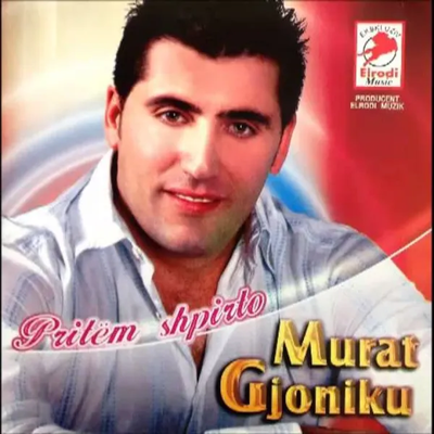 Pritëm Shpirto (2009) - Murat Gjoniku