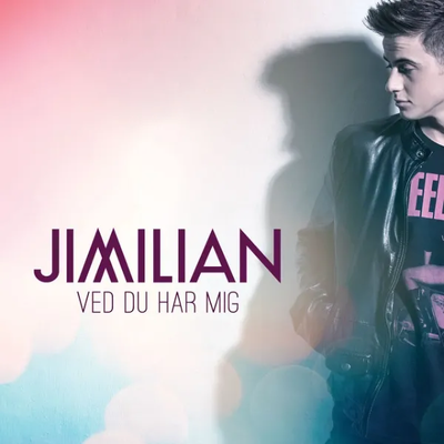 Ved Du Har Mig (2013) - Jimilian