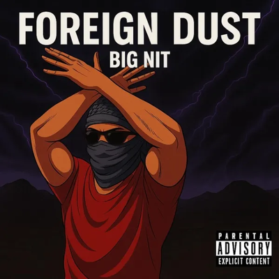 Foreign Dust (2025) - Big Nit