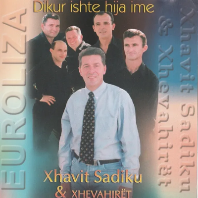 Dikur Ishte Hija Ime (2015) - Xhavit Sadiku & Xhevahirët