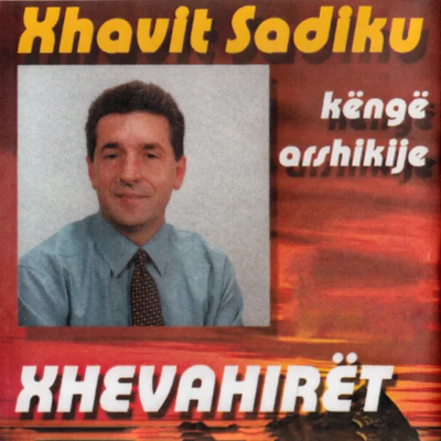 Këngë Arshikije (2009) - Xhavit Sadiku & Xhevahirët