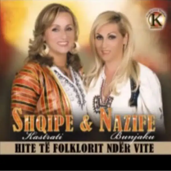 Nazife Bunjaku & Shqipe Kastrati - Hite Të Folklorit Ndër Vite (2008)