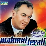 Çka Ti Baj Zemres - Mahmut Ferati