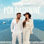 Bruno Revolt & Albërije Hadërgjonaj - Për Dashninë