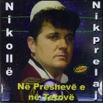 Nikolle Nikprelaj - Në Preshevë E Në Tetovë