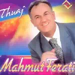 Mahmut Ferati - Thuaj (2006)