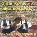 Ali Krasniqi & Hazir Krasniqi - Gjithe Kosove Kenduam Per Ty
