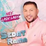 Sedat Rama - Hey Lady, Lady (2019)