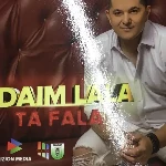 Ta Fala (2019) - Daim Lala