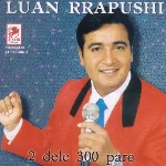 Luan Rrapushi - Xhane Xhane