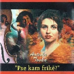 Artiola Toska - Pse Kam Frikë