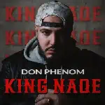 Don Phenom - King Naqe (2022)