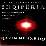 E Perjetshme Eshte Shqiperia (1996) - Qazim Menxhiqi