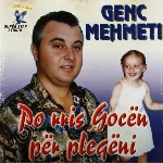 Do Rris Gocën Për Pleqëni - Genc Mehmeti