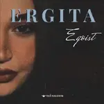 Ergita Bahja - Egoist