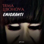 Irma Libohova - Emigranti