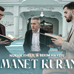 Amanet Kuranin Nuran, Xhelil & Bekim Havziu