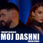 Taulant Bajraliu & Xhilda Demaj - Moj Dashni