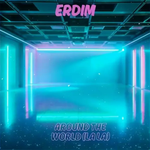 Erdim - Around The World