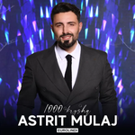 Astrit Mulaj - 1000 Kryshq