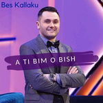 Bes Kallaku - A Ti Bim O Bish