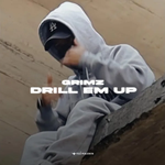 GRIMZ - Drill Em Up