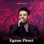 Egzon Pireci - Niset Trimi Per Gurbet