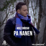 Kolë Oroshi - Pa Nanen