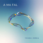 Young Zerka - A Ma Fal