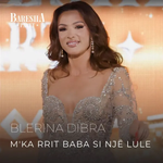 Blerina Dibra - M'ka Rrit Baba Si Një Lule
